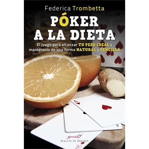 Póker A La Dieta. El Juego Para Alcanzar Tu Peso Ideal Y Mantenerlo De Una Forma Natural Y Sencilla, De Federica Trombetta. Editorial Desclée De Brouwer, Tapa Blanda, Edición 1 En Español, 2018