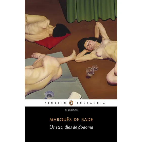 Livro Os 120 dias de Sodoma: Ou a Escola da Libertinagem, de Sade, Marquês de. Editorial Editora Penguin Companhia, Capa Mole em Português, 2018