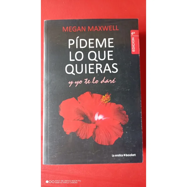 Pídeme Lo Que Quieras Y Yo Te Lo Daré. Megan Maxwell. Libro