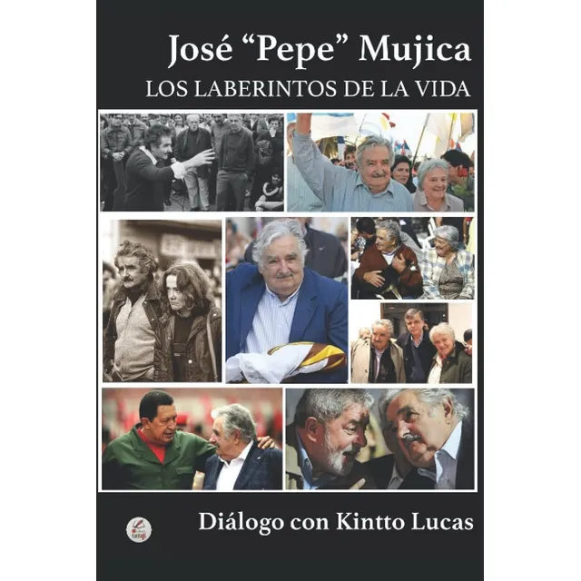Libro: José  Pepe  Mujica: Los Laberintos De La Vida (spanis