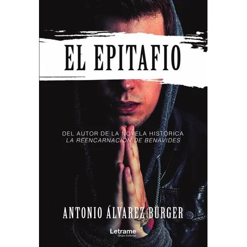 El Epitafio, De Antonio Álvarez Bürguer. Editorial Letrame, Tapa Blanda En Español, 2023