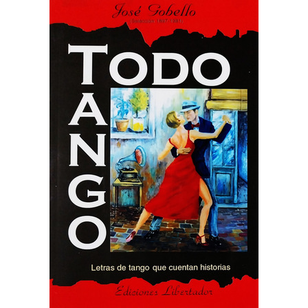 Todo Tango - José Gobello Todo Tango - José Gobello