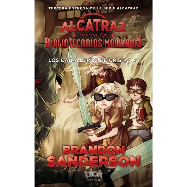 Alcatraz 3 - Los Caballeros De Cristalia, De Brandon Sanderson. Editorial Blok En Español