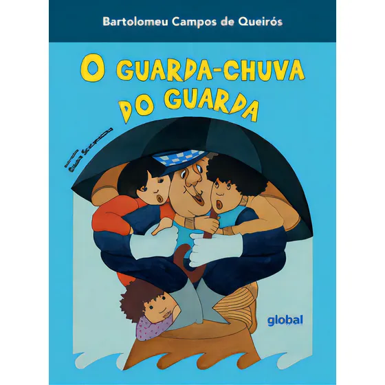 O Guarda-chuva Do Guarda, De Bartolomeu Campos De Queirós. Global Editora, Capa Mole, Edição 2 Em Português, 2023