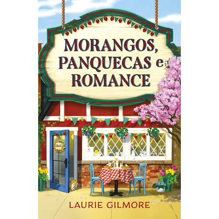 Morangos, Panquecas E Romance: Os Amores De Dream Harbor Vol. 4 Por Laurie Gilmore, Intrínseca Morangos, Panquecas E Romance: Os Amores De Dream Harbor Vol. 4 Por Laurie Gilmore, Intrínseca
