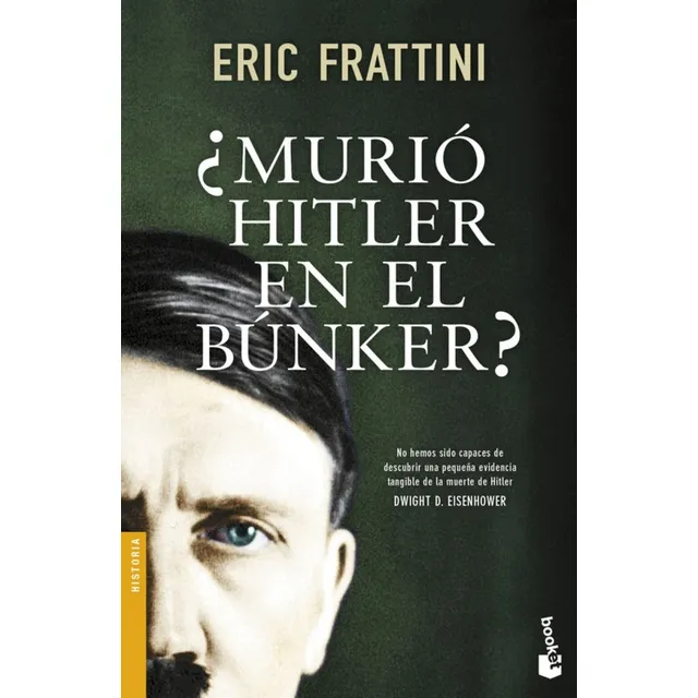  ¿murió Hitler En El Bunker?  -  Frattini, Eric 