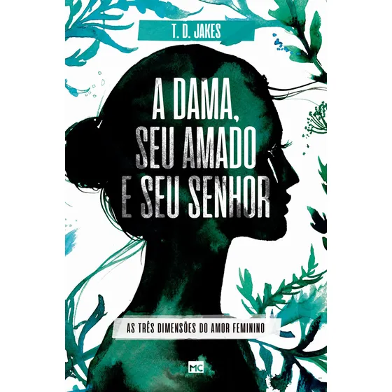 A Dama, Seu Amado E Seu Senhor - As Três Dimensões Do Amor Feminino - De Jakes, T.d. - Berkley Books - Capa Mole - Português - Edição 2018