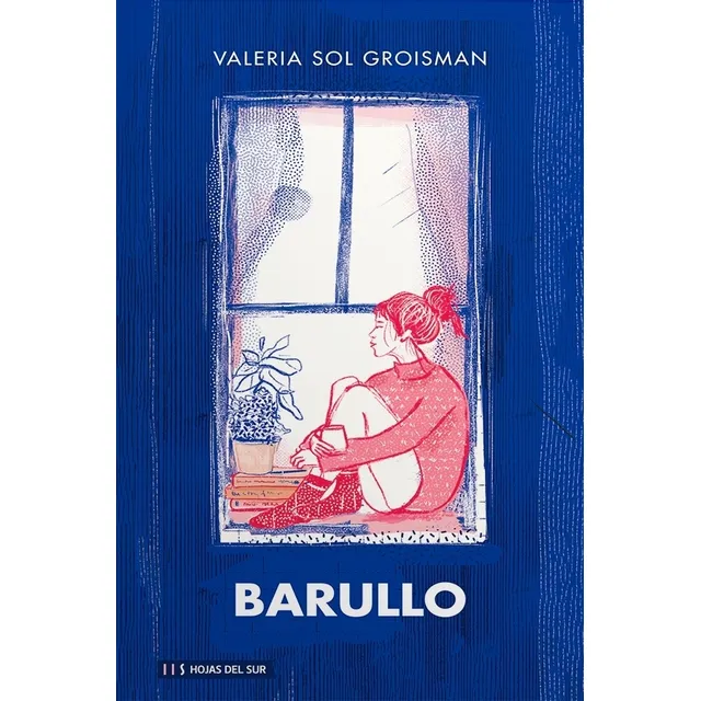 Barullo - Una Novela Sobre La Ansiedad- Valeria Sol Groisman, de Groisman, Valeria Sol. Editorial Hojas del Sur, tapa blanda en español, 2023