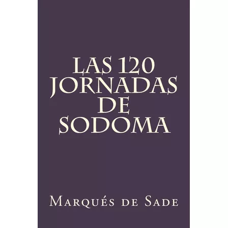 Libro:  Las 120 Jornadas De Sodoma (spanish Edition)