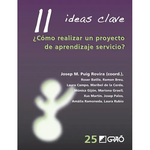11 Ideas Clave. ¿cómo Realizar Un Proyecto De Aps?, De Laura Campo Cano Y Otros. Editorial Graó, Tapa Blanda, Edición 1 En Español, 2015
