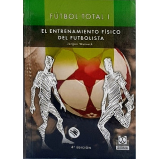 Libro Futbol Total 1 El Entrenamiento Físico Del Futbolista Libro Futbol Total 1 El Entrenamiento Físico Del Futbolista