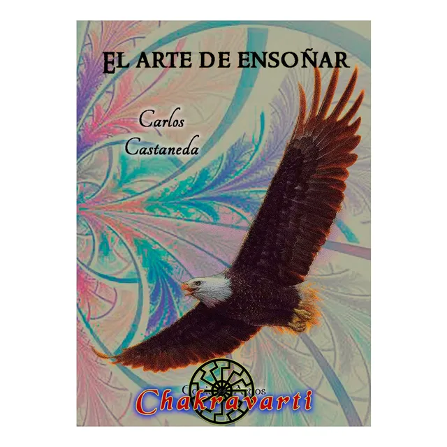 El Arte De Ensoñar, Carlos Castaneda (chamanismo)