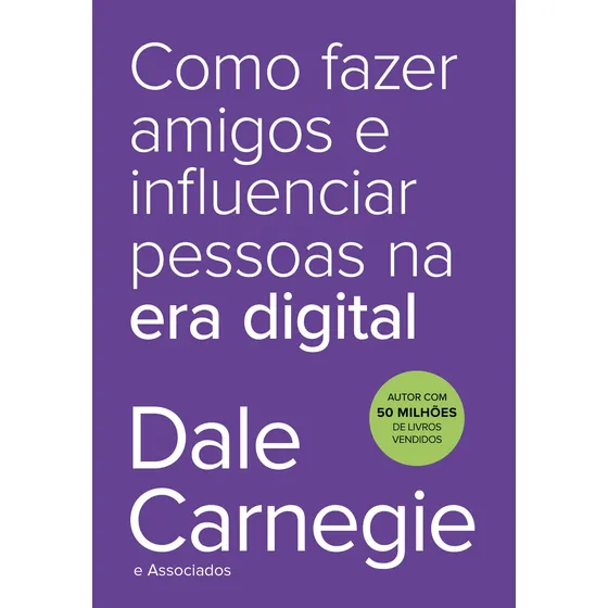 Como fazer amigos e influenciar pessoas na era digital, de Carnegie, Dale. Editorial GMT Editores Ltda.,Editora Sextante,Editora Sextante, capa mole em português, 2020