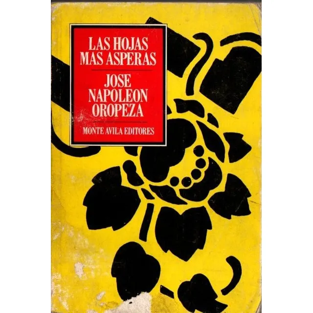 Las Hojas Mas Asperas Jose Napoleon Oropeza 