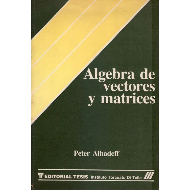 Algebra De Vectores Y Matrices * Alhadeff Peter