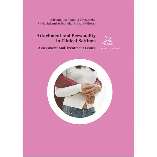 Attachment And Personality In Clinical Settings, De Silvia Salcuni Y Otros. Editorial Psimática, Tapa Blanda, Edición 1 En Español, 2008