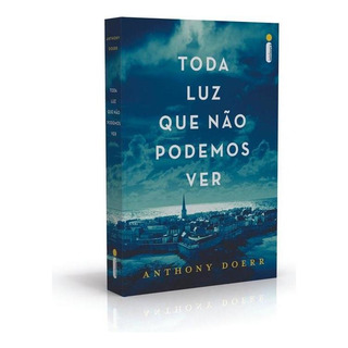 Toda Luz Que Não Podemos Ver, De Doerr, Anthony. Editora Intrínseca Ltda., Capa Mole, Edição Livro Brochura Em Português, 2015 Toda Luz Que Não Podemos Ver, De Doerr, Anthony. Editora Intrínseca Ltda., Capa Mole, Edição Livro Brochura Em Português, 2015