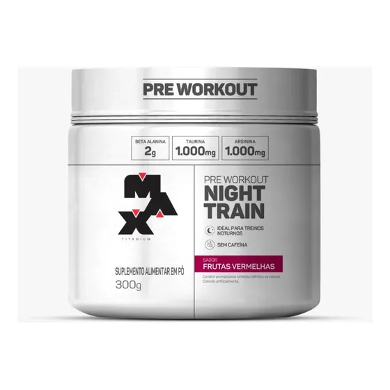 Suplemento Pó Pré Treino Max Titanium Night Train Pote 300gr Sabor Frutas Vermelhas