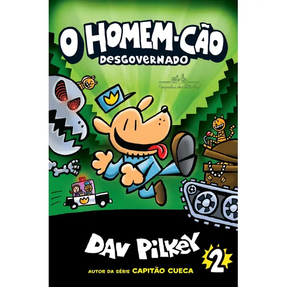O Homem-Cão desgovernado, de Pilkey, Dav. Homem-Cão (2), vol. 2. Editorial Editora Schwarcz SA, capa mole em português, 2018