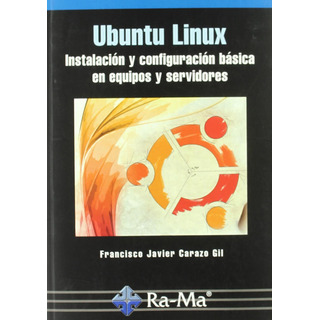 Livro Fisico - Ubuntu Linux: Inst.y Config.basica En Equipos Y Servidores Livro Fisico - Ubuntu Linux: Inst.y Config.basica En Equipos Y Servidores