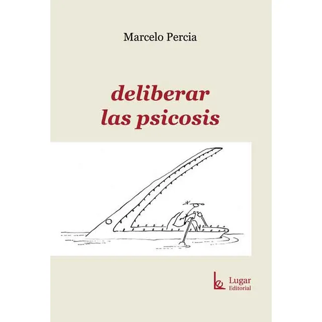 Deliberar Las Psicosis - Percia Marcelo (papel)