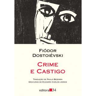Crime E Castigo, De Dostoievski, Fiódor. Série Coleção Leste Editora 34 Ltda., Capa Mole Em Português, 2016 Crime E Castigo, De Dostoievski, Fiódor. Série Coleção Leste Editora 34 Ltda., Capa Mole Em Português, 2016