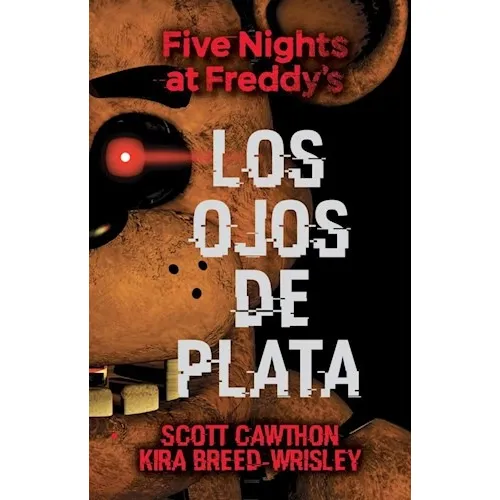 Five Nights At Freddy's - Los Ojos De Plata - Cawthon, Scott