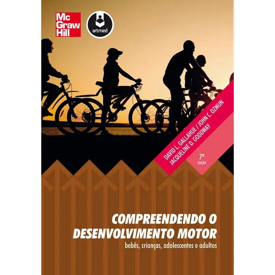 Compreendendo o Desenvolvimento Motor: Bebês, Crianças, Adolescentes e Adultos, de Gallahue, David. Editorial AMGH EDITORA LTDA.,McGraw-Hill Companies, Inc., capa mole em português, 2013