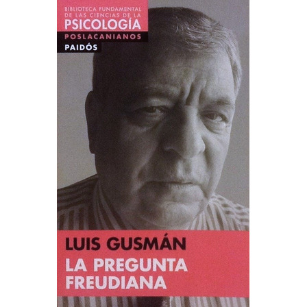 La Pregunta Freudiana - Luis Gusmán La Pregunta Freudiana - Luis Gusmán