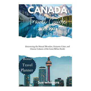 Livro: Guia De Viagem Do CanadĂĄ: Descobrindo A DinĂąmica Natu Livro: Guia De Viagem Do CanadĂĄ: Descobrindo A DinĂąmica Natu