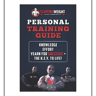 Libro: The Flipping Weight Personal Training Guide Libro: The Flipping Weight Personal Training Guide