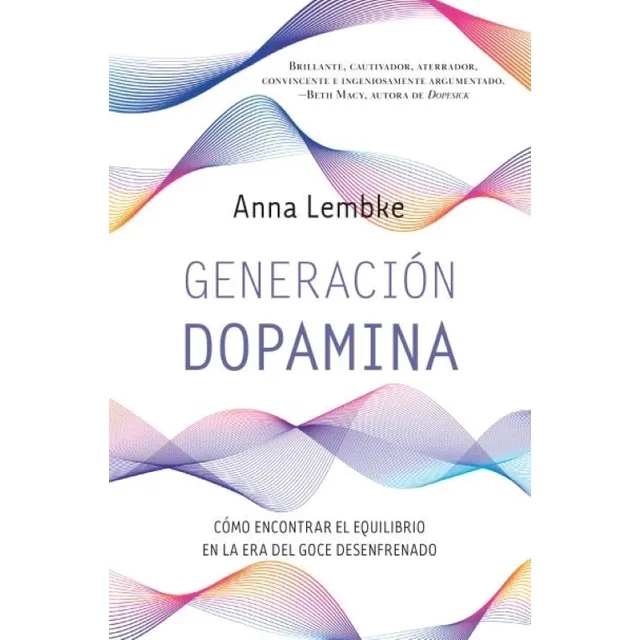 Generacion Dopamina - Anna Lembke