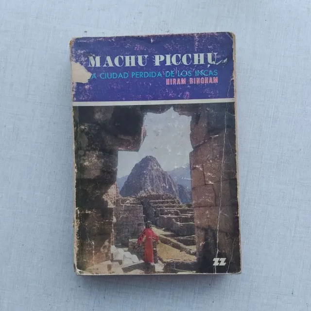 Machu Picchu La Ciudad Perdida De Los Incas Hiram Bingham