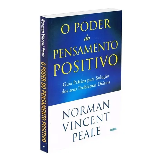 Poder do Pensamento Positivo: Guia Prático Para Solução Dos Seus Problemas Diários., de Peale, Norman V.. Editorial Editora Pensamento Cultrix, capa mole em português, 2016