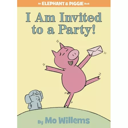 I Am Invited To A Party! (an Elephant And Piggie Book)