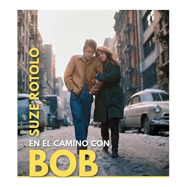 A Freewhlin' Time. En El Camino Con Bob Dylan