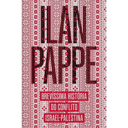 Brevíssima História Do Conflito Israel-palestina, De Ilan Pappe. Editorial Elefante, Capa Mole, Edição 1 Em Português, 2025 Brevíssima História Do Conflito Israel-palestina, De Ilan Pappe. Editorial Elefante, Capa Mole, Edição 1 Em Português, 2025