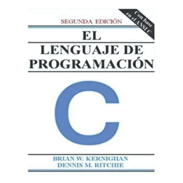 Libro : El Lenguaje De Programacion C - W. Kernighan, Brian