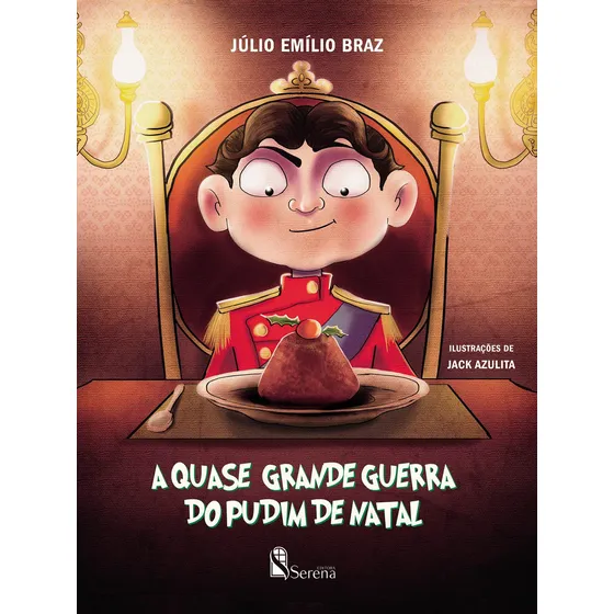 A quase grande guerra do pudim de Natal, de Braz, Júlio Emílio. Editorial Editora e Cursos Serena Ltda, capa mole em português, 2021