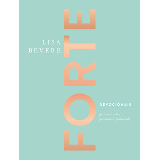 Livro Forte: Devocionais, De: Lisa Bevere. Editora Thomas Nelson, Capa Dura, Edição Não Aplica Em Português, 2023 Livro Forte: Devocionais, De: Lisa Bevere. Editora Thomas Nelson, Capa Dura, Edição Não Aplica Em Português, 2023