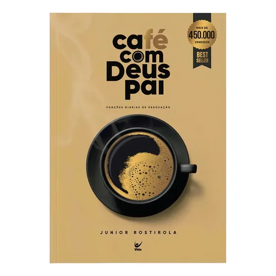 Café com Deus Pai Porções Diárias de Renovação de Junior Rostirola Editora Vida Capa Mole