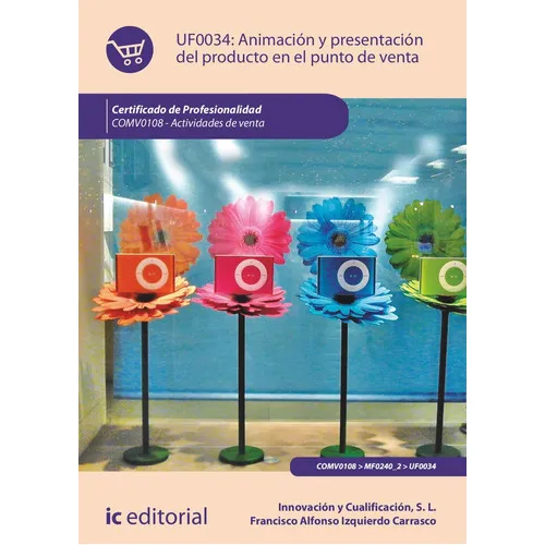 Animacion Y Presentacion Del Producto En El Punto De Venta., De Innovacion Y Cualificacion S. L.. Ic Editorial, Tapa Blanda En Español