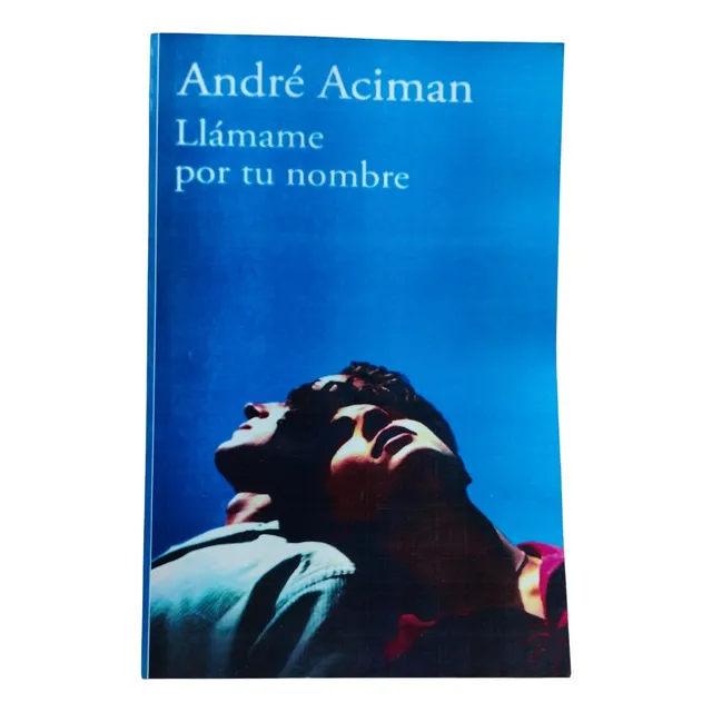 Llámame Por Tu Nombre - André Aciman (e)