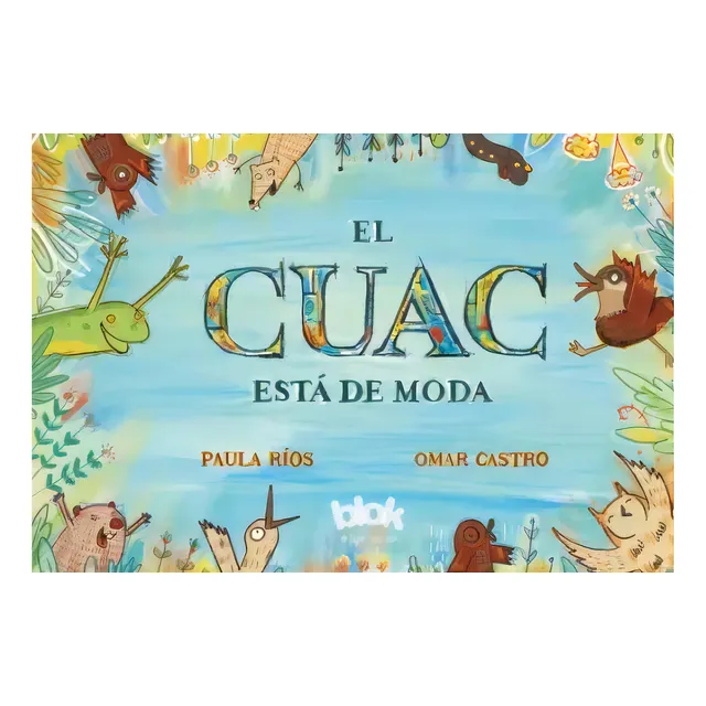 El Cuac Está De Moda. Paula Ríos, Omar Castro. Editorial B De Blok En Español. Tapa Dura