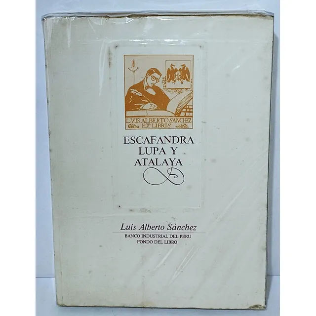 Luis Alberto Sánchez - Escafandra Lupa Y Atalaya 1986 Indust