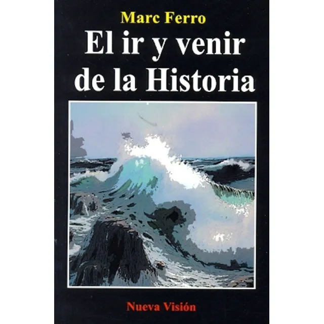 El Ir Y Venir De La Historia - Marc Ferro - Nueva Visión (v)