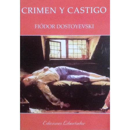 Crimen Y Castigo - Fiódor Dostoyevski Crimen Y Castigo - Fiódor Dostoyevski