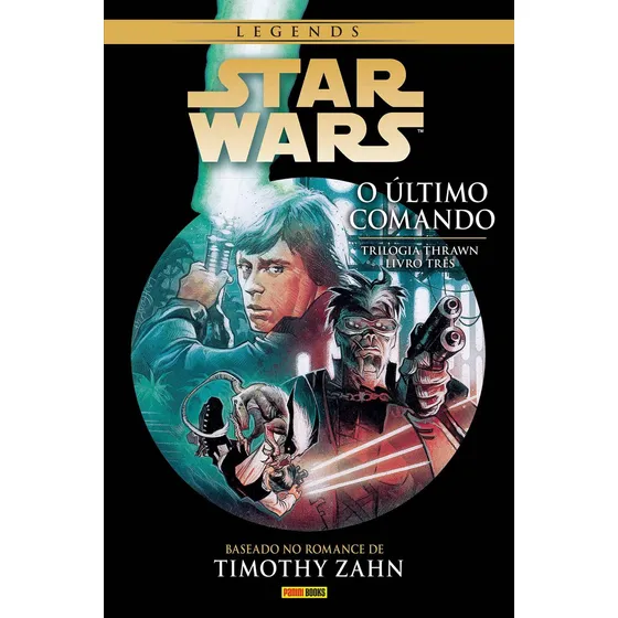 Star Wars Legends - O Último Comando - Trilogia Thrawn - Livro Três