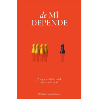 De Mí Depende ¿por Qué Ser Líder Cuando Nadie Me Lo Pide De Mí Depende ¿por Qué Ser Líder Cuando Nadie Me Lo Pide