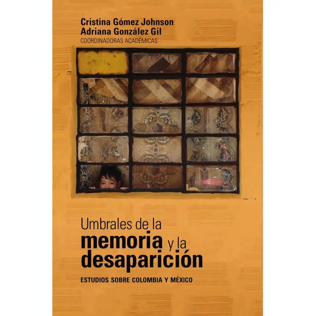 Umbrales De La Memoria Y La Desaparición: Estudios Sobre ...